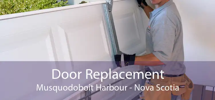 Door Replacement Musquodoboit Harbour - Nova Scotia