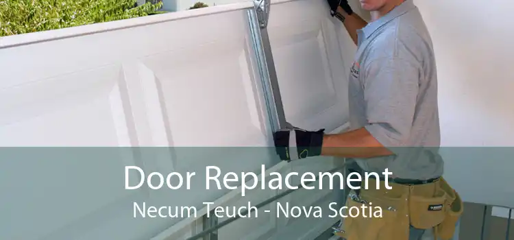 Door Replacement Necum Teuch - Nova Scotia