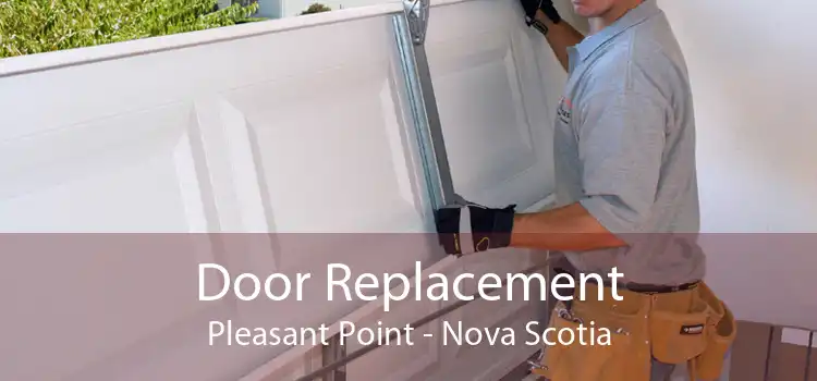 Door Replacement Pleasant Point - Nova Scotia