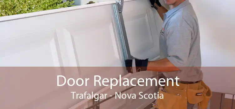 Door Replacement Trafalgar - Nova Scotia