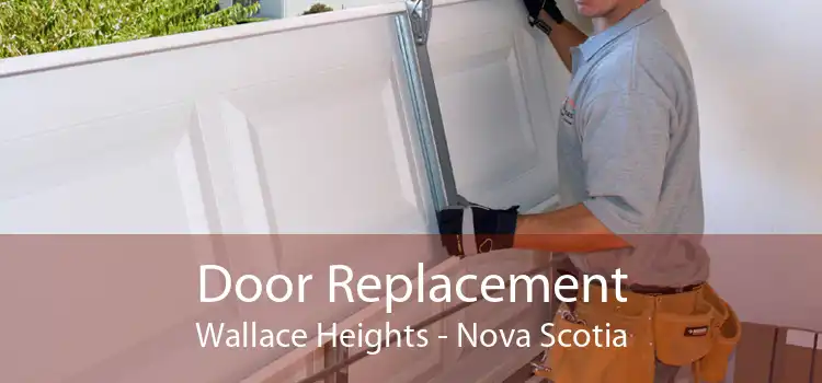 Door Replacement Wallace Heights - Nova Scotia