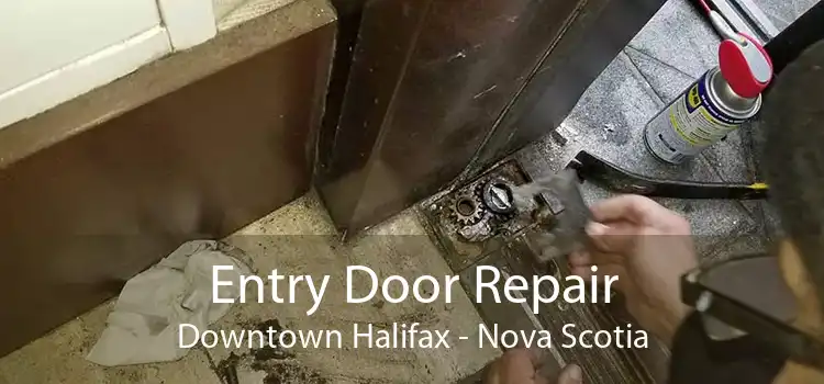 Entry Door Repair Downtown Halifax - Nova Scotia