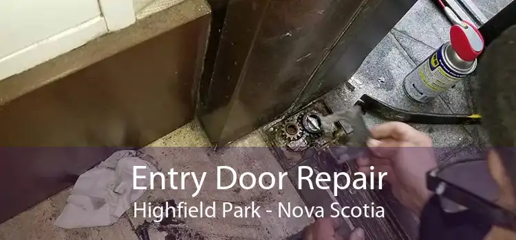 Entry Door Repair Highfield Park - Nova Scotia