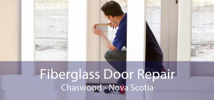 Fiberglass Door Repair Chaswood - Nova Scotia