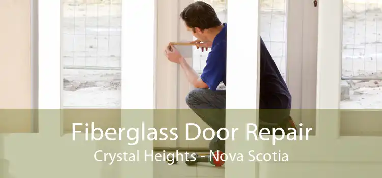 Fiberglass Door Repair Crystal Heights - Nova Scotia