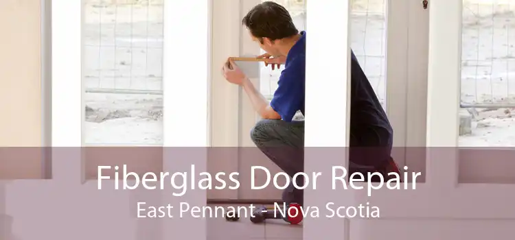 Fiberglass Door Repair East Pennant - Nova Scotia