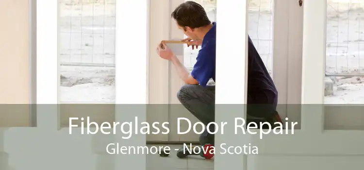 Fiberglass Door Repair Glenmore - Nova Scotia