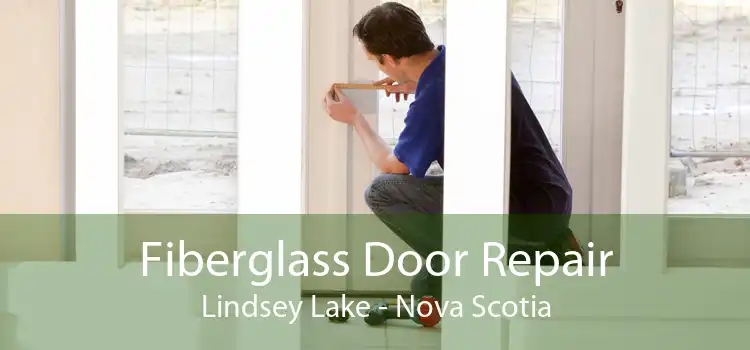 Fiberglass Door Repair Lindsey Lake - Nova Scotia