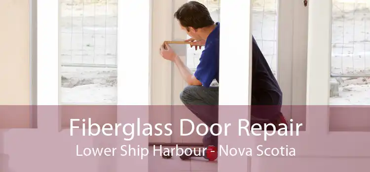 Fiberglass Door Repair Lower Ship Harbour - Nova Scotia