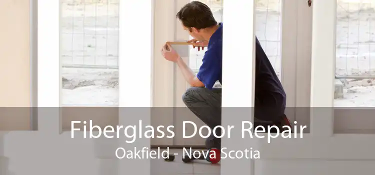 Fiberglass Door Repair Oakfield - Nova Scotia