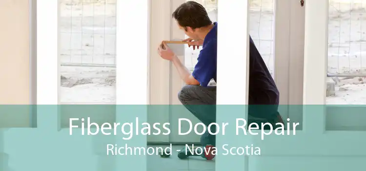 Fiberglass Door Repair Richmond - Nova Scotia