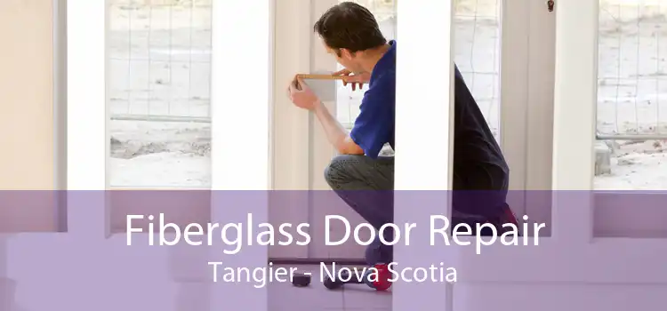 Fiberglass Door Repair Tangier - Nova Scotia