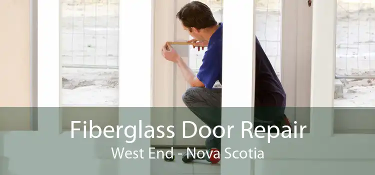 Fiberglass Door Repair West End - Nova Scotia