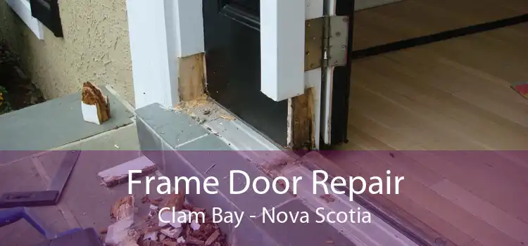 Frame Door Repair Clam Bay - Nova Scotia