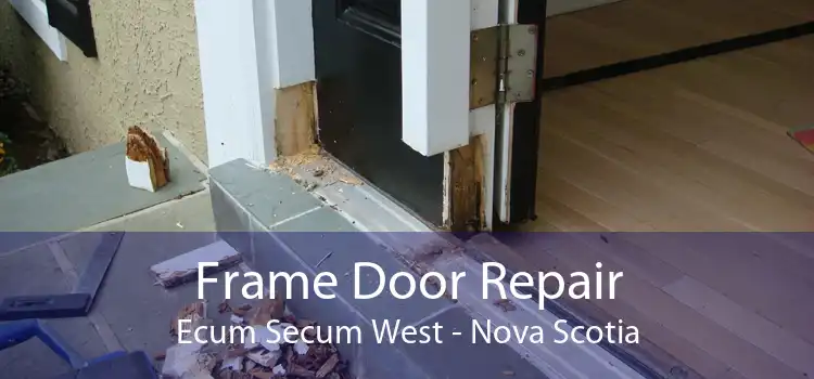 Frame Door Repair Ecum Secum West - Nova Scotia