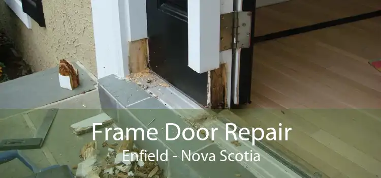 Frame Door Repair Enfield - Nova Scotia