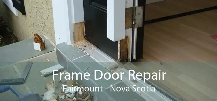 Frame Door Repair Fairmount - Nova Scotia