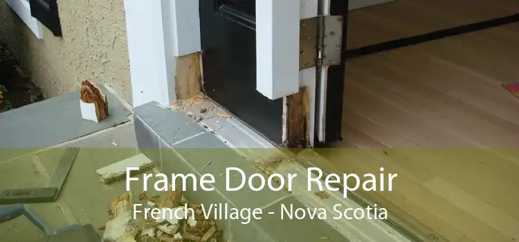 Frame Door Repair French Village - Nova Scotia