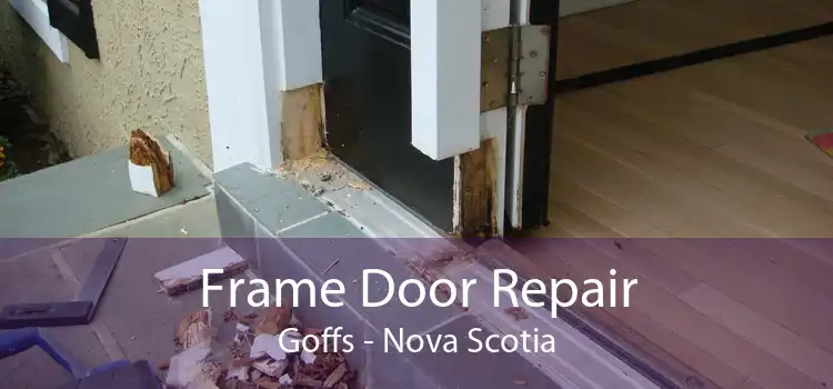 Frame Door Repair Goffs - Nova Scotia