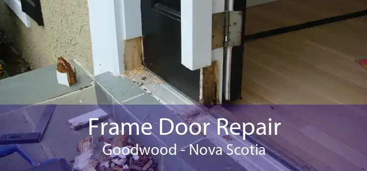 Frame Door Repair Goodwood - Nova Scotia