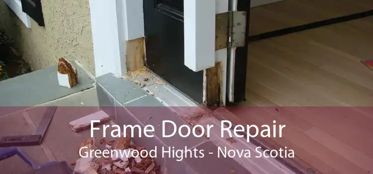 Frame Door Repair Greenwood Hights - Nova Scotia