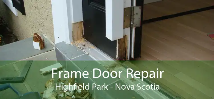Frame Door Repair Highfield Park - Nova Scotia