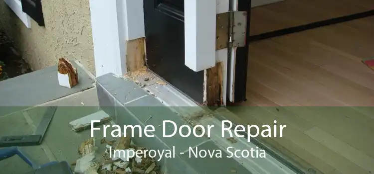 Frame Door Repair Imperoyal - Nova Scotia