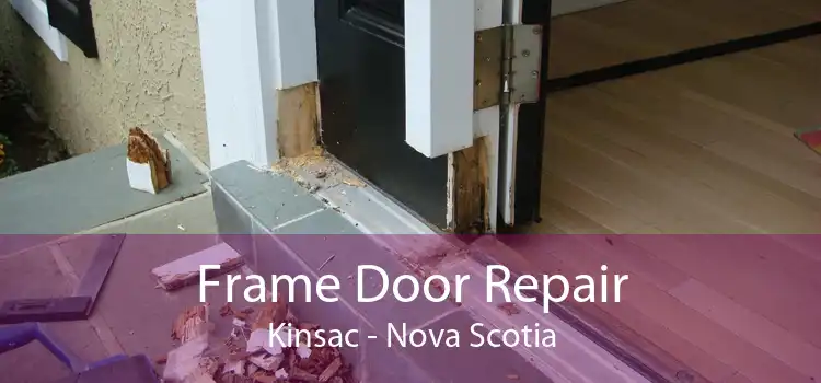 Frame Door Repair Kinsac - Nova Scotia