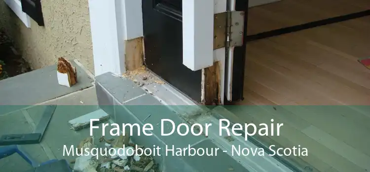 Frame Door Repair Musquodoboit Harbour - Nova Scotia
