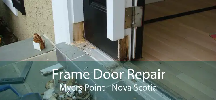 Frame Door Repair Myers Point - Nova Scotia