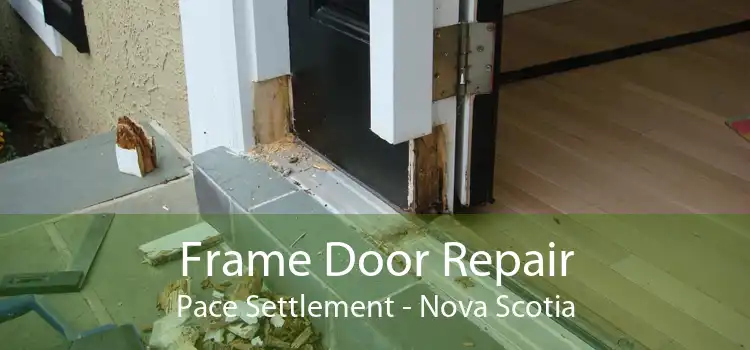 Frame Door Repair Pace Settlement - Nova Scotia