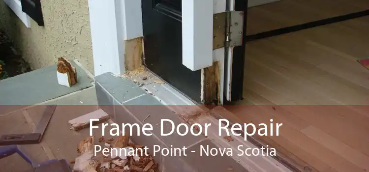 Frame Door Repair Pennant Point - Nova Scotia