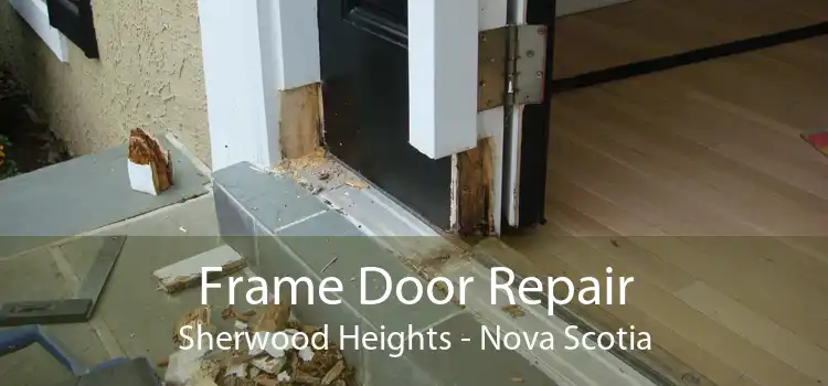 Frame Door Repair Sherwood Heights - Nova Scotia