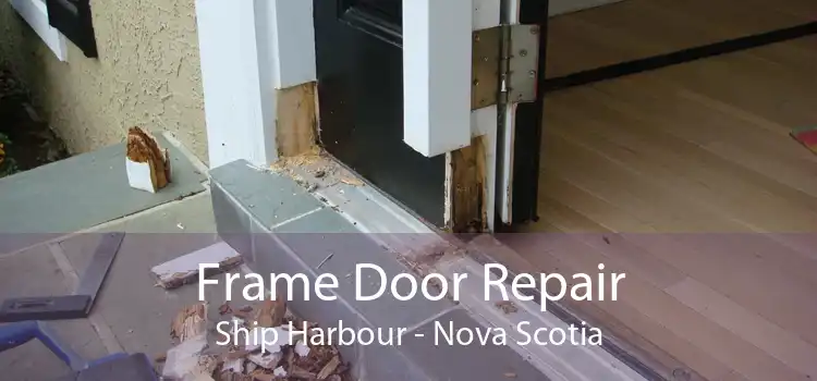 Frame Door Repair Ship Harbour - Nova Scotia