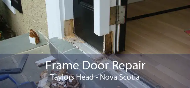 Frame Door Repair Taylors Head - Nova Scotia