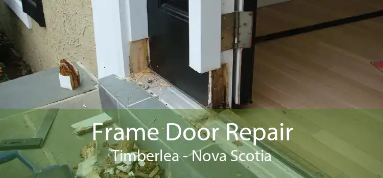 Frame Door Repair Timberlea - Nova Scotia