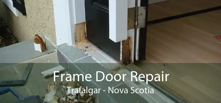 Frame Door Repair Trafalgar - Nova Scotia