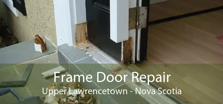 Frame Door Repair Upper Lawrencetown - Nova Scotia