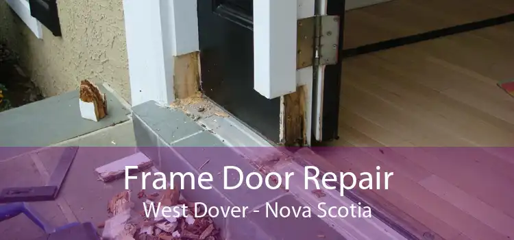 Frame Door Repair West Dover - Nova Scotia