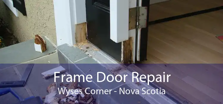 Frame Door Repair Wyses Corner - Nova Scotia