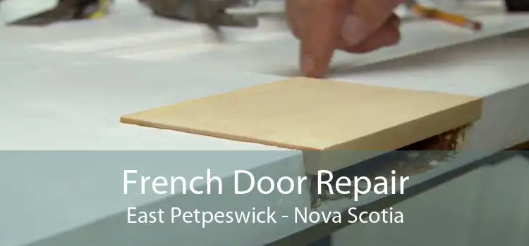 French Door Repair East Petpeswick - Nova Scotia