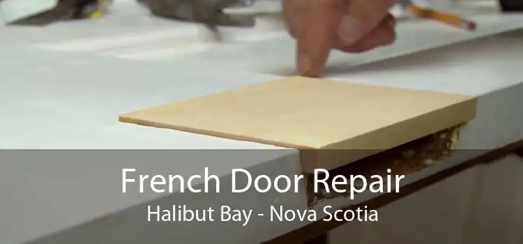 French Door Repair Halibut Bay - Nova Scotia