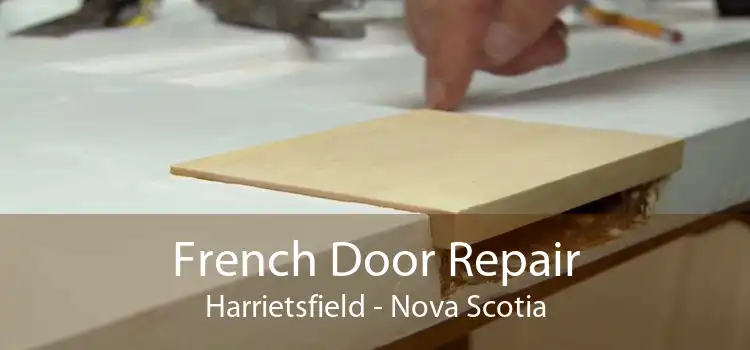 French Door Repair Harrietsfield - Nova Scotia