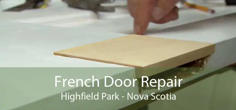 French Door Repair Highfield Park - Nova Scotia