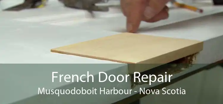 French Door Repair Musquodoboit Harbour - Nova Scotia