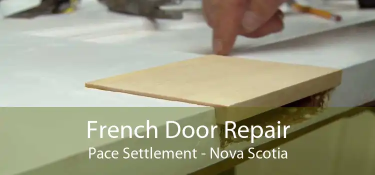 French Door Repair Pace Settlement - Nova Scotia