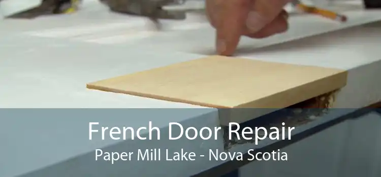 French Door Repair Paper Mill Lake - Nova Scotia