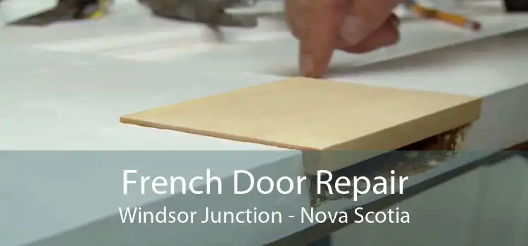 French Door Repair Windsor Junction - Nova Scotia