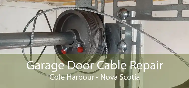 Garage Door Cable Repair Cole Harbour - Nova Scotia