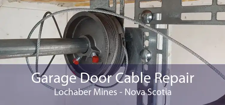Garage Door Cable Repair Lochaber Mines - Nova Scotia